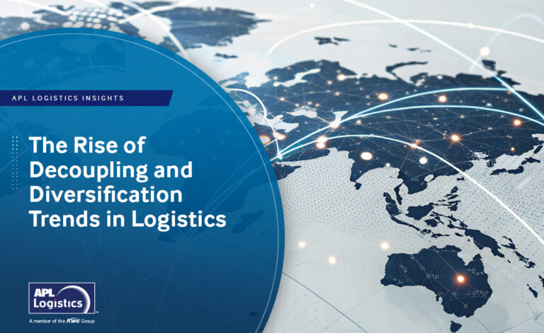 The Rise of Decoupling and Diversification Trends in Logistics